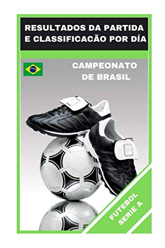 FUTEBOL SERIE A: RESULTADOS DA PARTIDA E CLASSIFICACÃO POR DÍA (FOOTBALL GAMES) (Portuguese Edition) baixar livro de graça