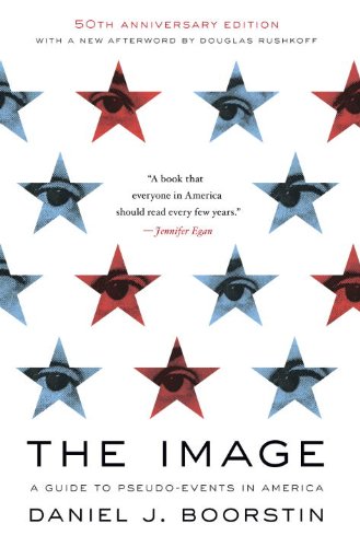 The Image: A Guide to Pseudo-Events in America (English Edition)
