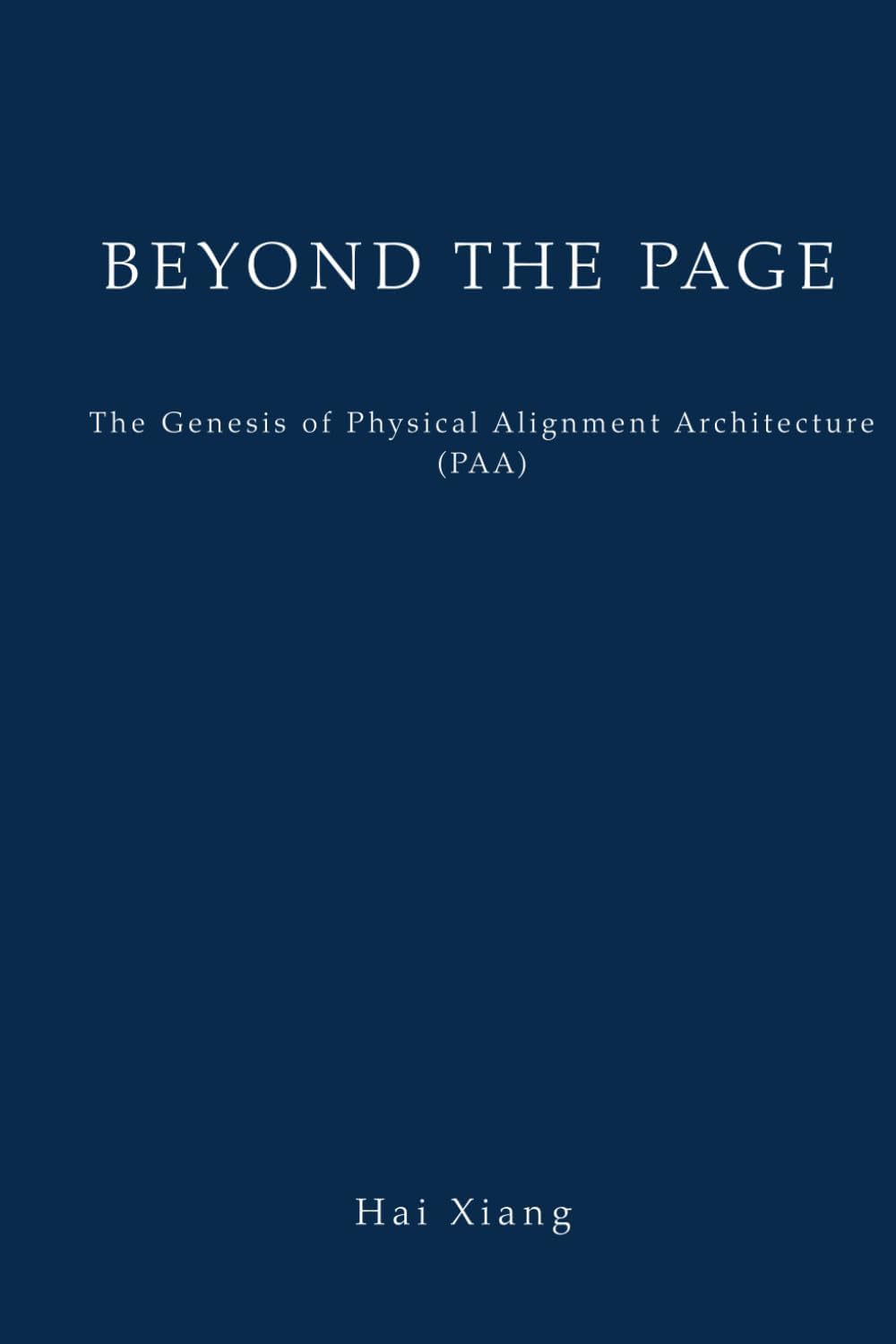 ler totalmente BEYOND THE PAGE: The Genesis of Physical Alignment Architecture (PAA) (English Edition)