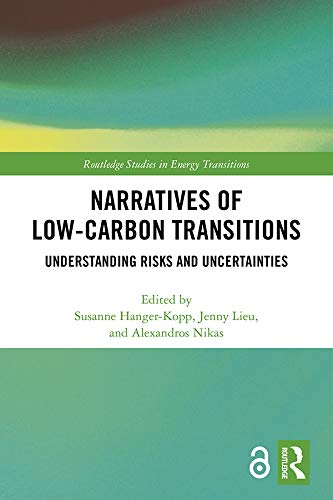Narratives of Low-Carbon Transitions: Understanding Risks and Uncertainties (Routledge Studies in Energy Transitions) (English Edition) baixar livro de graça