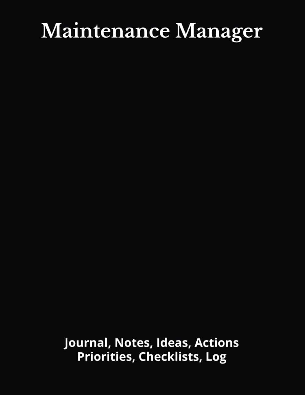 Maintenance Manager: Journal, Notes, Ideas, Actions, Priorities, Checklists, Log | Tool for Daily Goal Setting Tracker | Time Management | Performance Reviews | Project Office Book Gifts for Meetings baixar o livro de graça