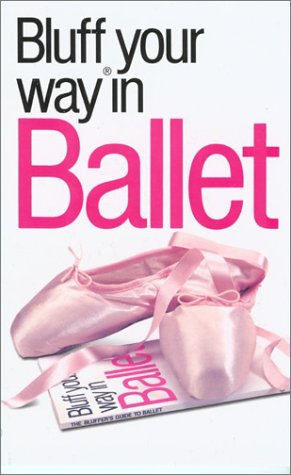 ler totalmente The Bluffer's Guide to Ballet: Bluff Your Way in Ballet