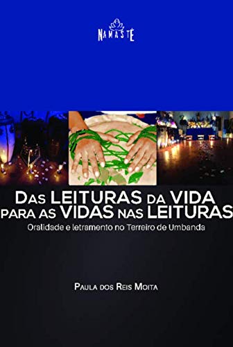 Das Leituras da Vida Para as Vidas nas Leituras: Oralidade e Letramento no Terreiro de Umbanda baixar livro de graça