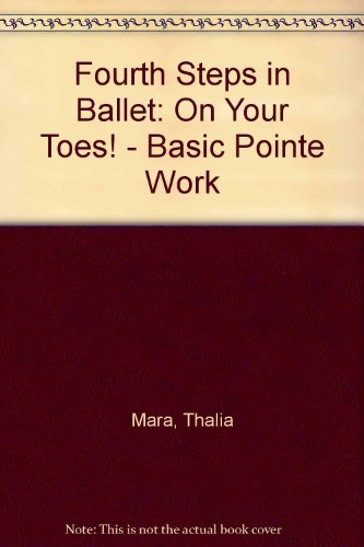 Fourth Steps in Ballet: On Your Toes! Basic Pointe Work baixar o livro de graça