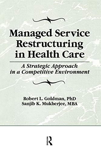 Managed Service Restructuring in Health Care: A Strategic Approach in a Competitive Environment (English Edition) baixar o livro de graça