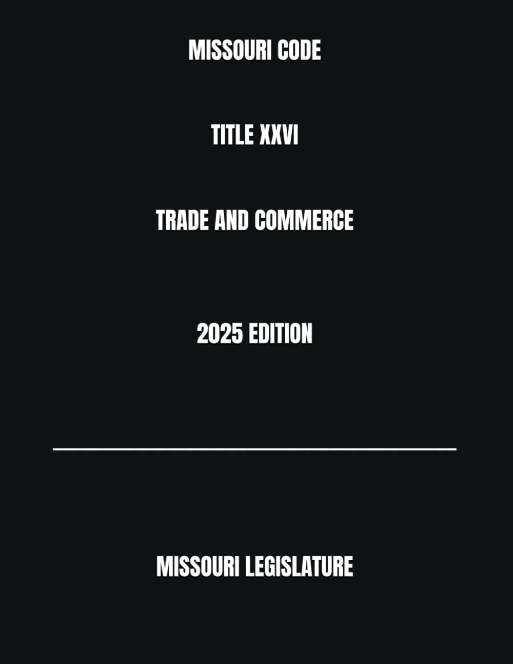 MISSOURI CODE TITLE XXVI TRADE AND COMMERCE 2025 EDITION baixar livro de graça
