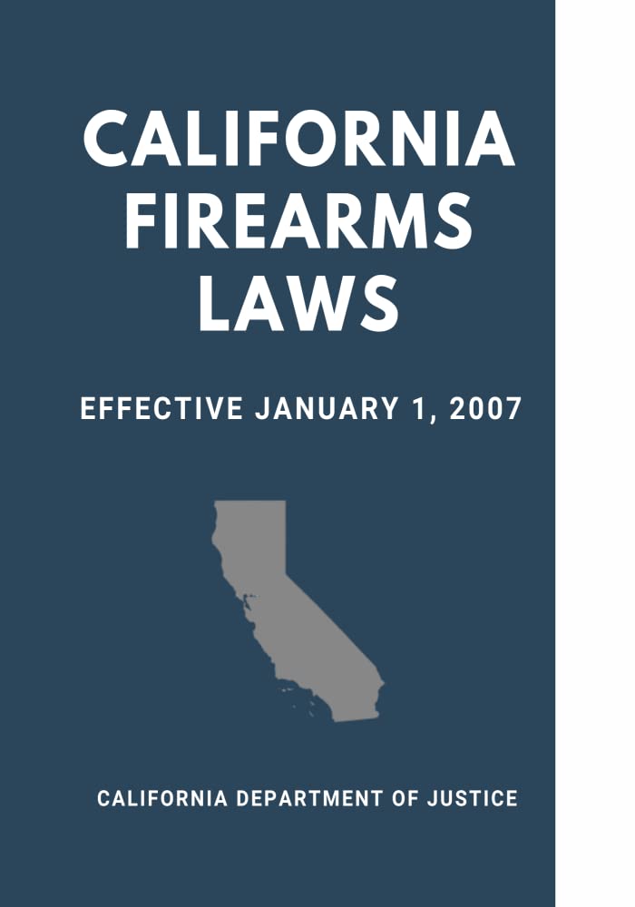 California Firearms Laws: Effective January 1, 2007 (California Firearm Safety Guides) (English Edition) baixar livro de graça
