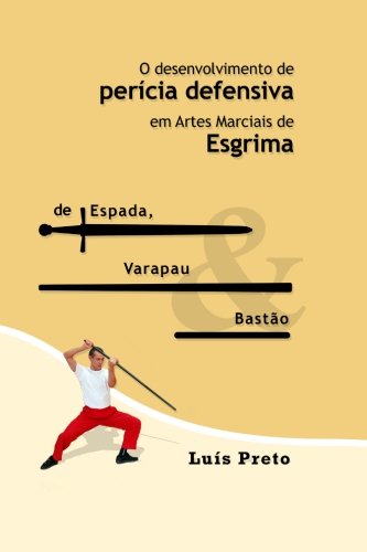 O Desenvolvimento De Pericia Defensiva Em Artes Marciais De Esgrima baixar livro de graça