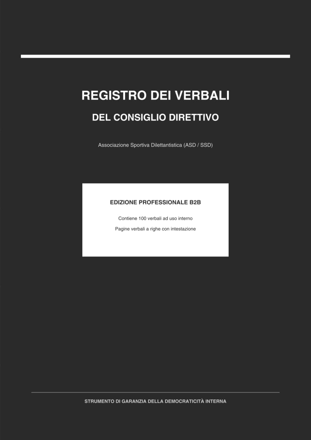 Registro dei Verbali del Consiglio Direttivo: Libro Verbali Assemblee Obbligatorio per Associazioni Sportive | Registro a Righe Prestrutturato per ASD, SSD e Circoli Dilettantistici (Italian Edition) baixar o livro de graça