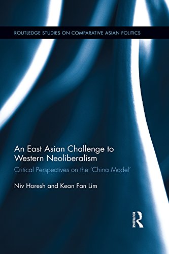 ler totalmente An East Asian Challenge to Western Neoliberalism: Critical Perspectives on the ‘China Model’ (Routledge Studies on Comparative Asian Politics) (English Edition)
