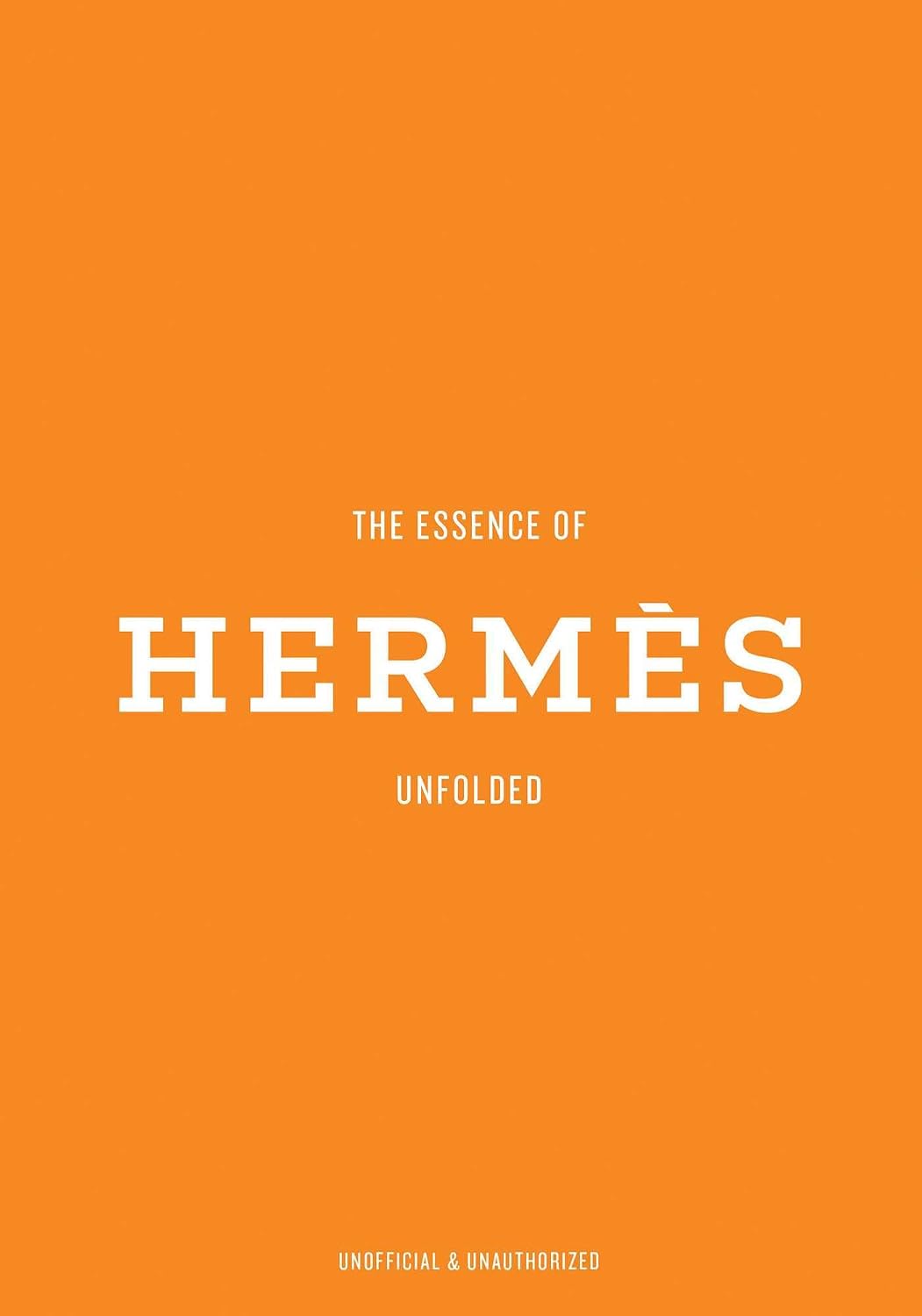 The Essence of Hermès: Unfolded
