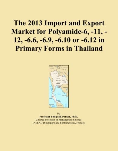 capítulo por capítulo baixar The 2013 Import and Export Market for Polyamide-6, -11, -12, -6.6, -6.9, -6.10 or -6.12 in Primary Forms in Thailand