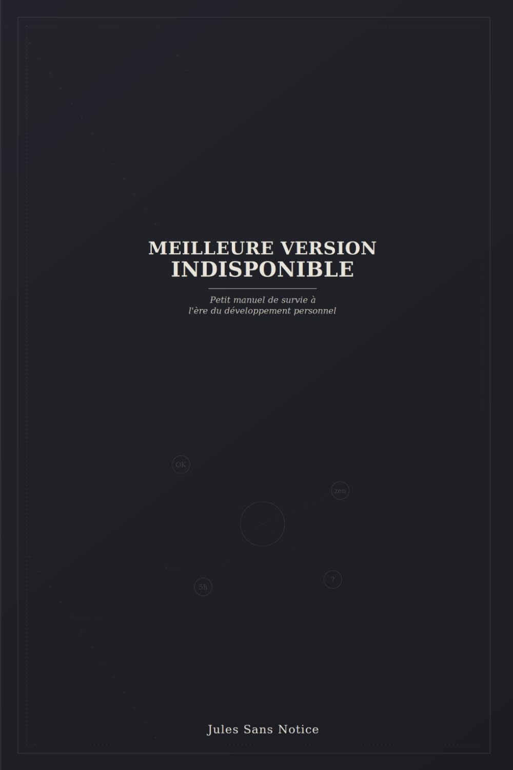 MEILLEURE VERSION INDISPONIBLE: Petit manuel de survie à l'ère du développement personnel (Jules Sans Notice) (French Edition) baixar livro de graça