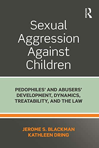 Sexual Aggression Against Children: Pedophiles’ and Abusers' Development, Dynamics, Treatability, and the Law (English Edition) baixar o livro de graça