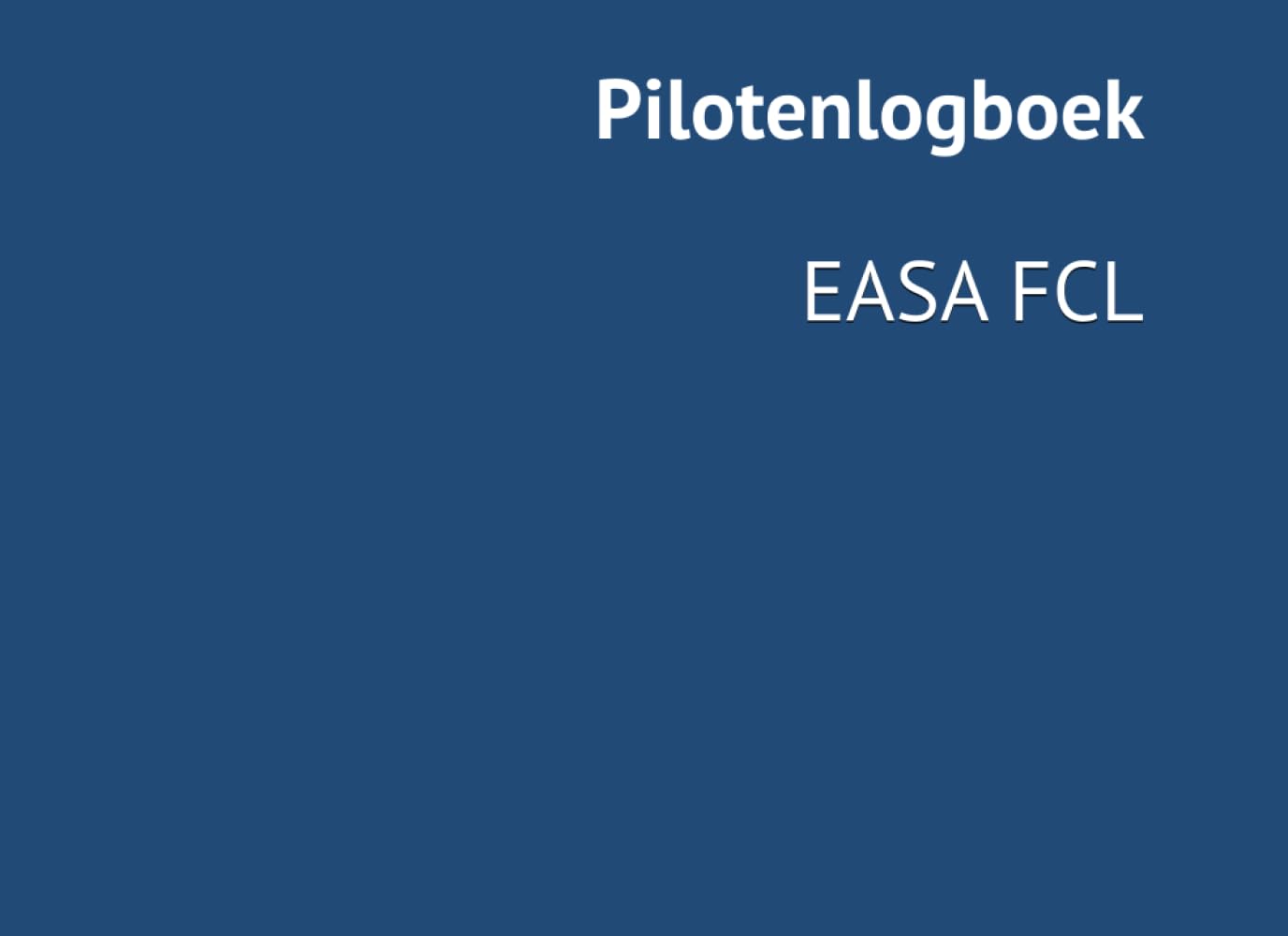Pilotenlogboek EASA FCL: Vlieglogboek EASA FCL gemotoriseerd vliegen (Dutch Edition) baixar o livro de graça