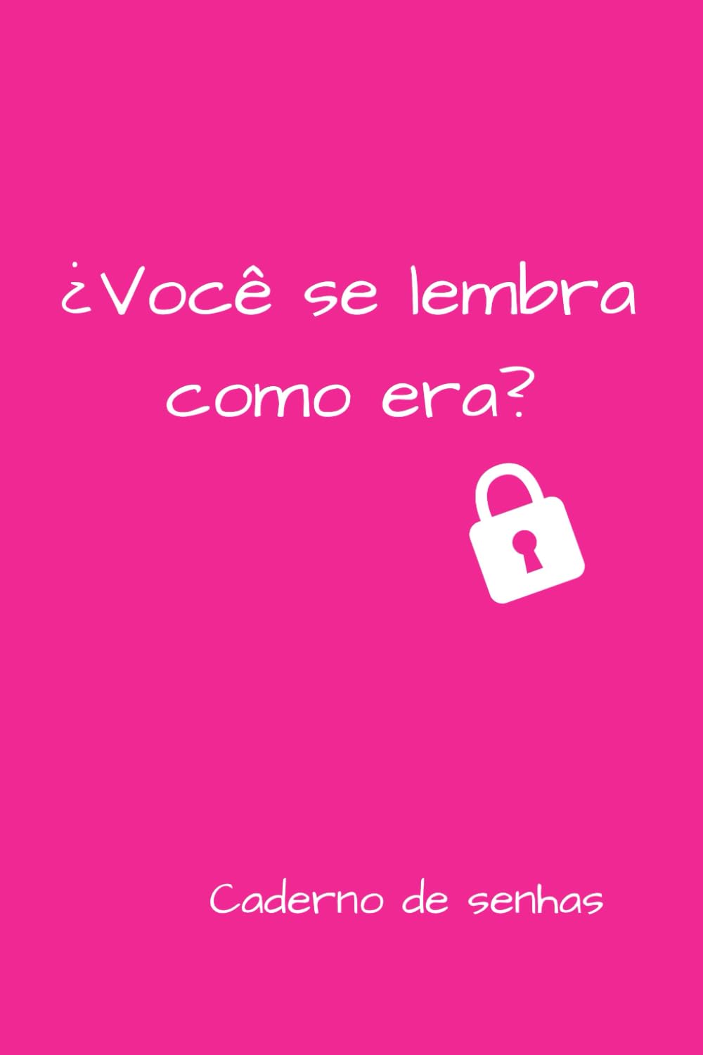 capítulo por capítulo baixar ¿Você se lembra como era?: Caderno de senhas (Portuguese Edition)