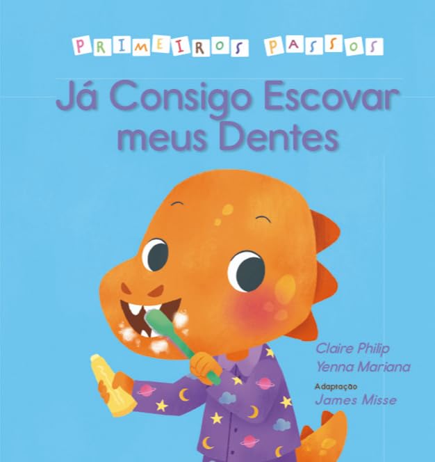 Primeiros passos - Consigo Escovar meus Dentes: Primeiros Passos (Volume 1)
