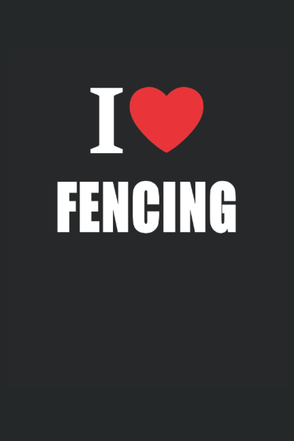 ler totalmente I Love Fencing: Journal Style Composition Notebook