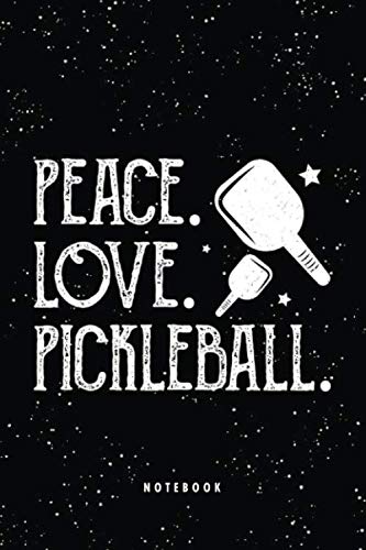 Peace Love Pickleball: Funny Cool Gift for Pickleball Lovers, Pickleball Cool quote Journal, Pickleball Player Coach Team Gifts Ideas Notebook, Blank Lined 120 Pages, 6"x9" Matte Finish baixar o livro de graça