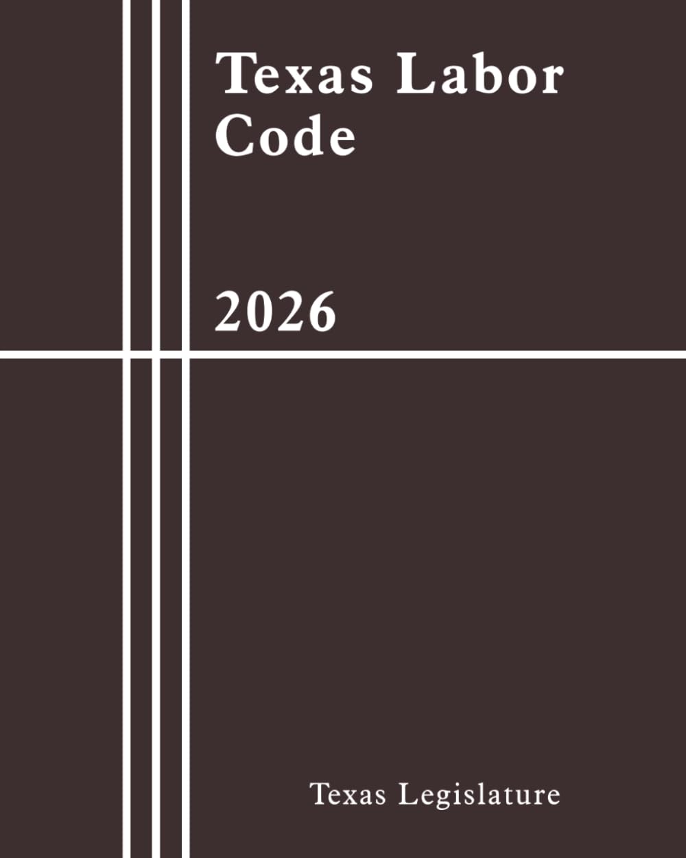 Texas Labor Code 2026