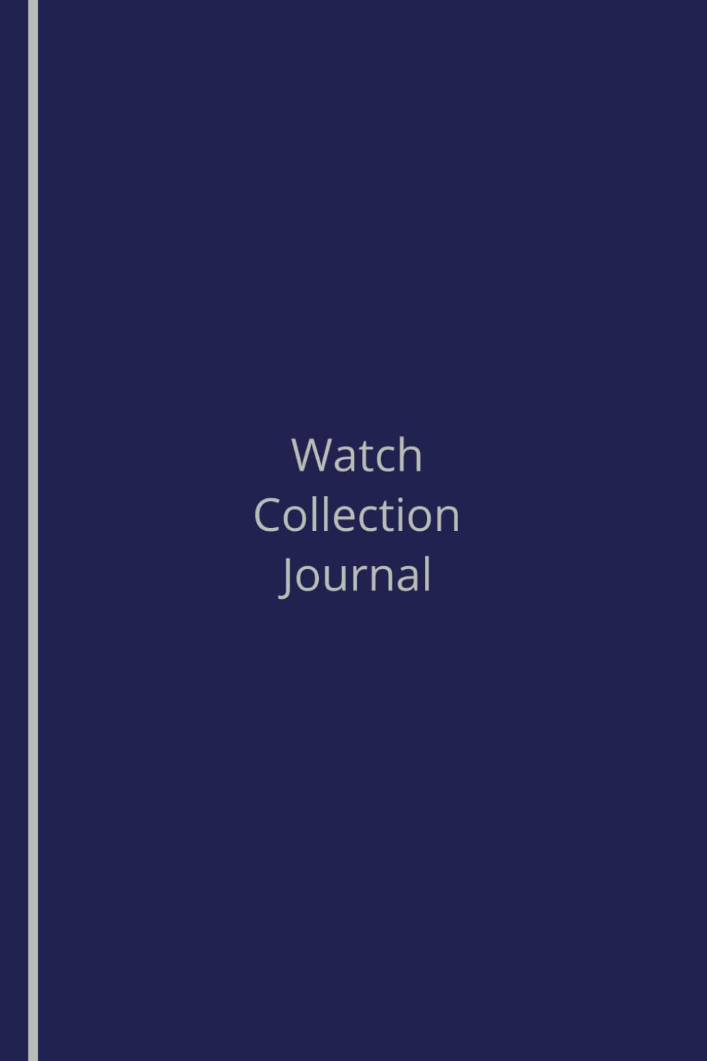 ler totalmente Watch collection journal: A thoughtfully-designed log book for keeping track of your luxury time piece collection