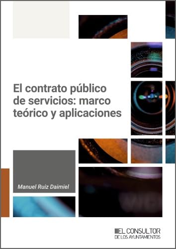 El contrato público de servicios: marco teórico y aplicaciones (Spanish Edition)