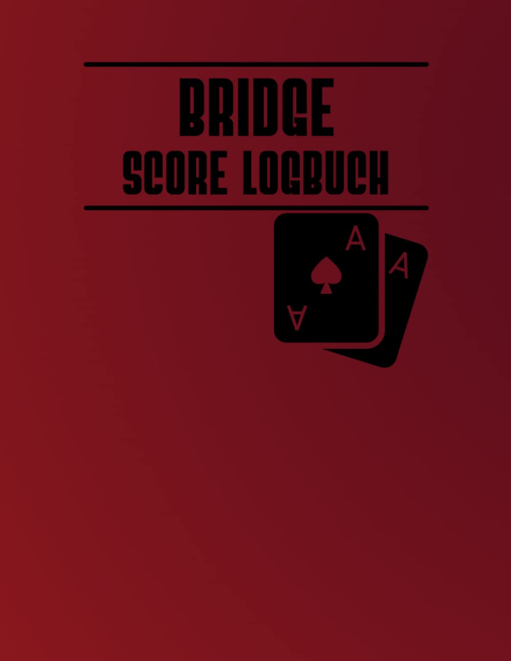 Bridge Score Logbuch: 102 "Bridge Score"-Blätter Score-Notizbuch, Bridge-Score-Blätter mit Punkteführer, "Bridge"-Kartenspiel | "Bridge" Score Sheets Book für über 100 Spiele (German Edition) baixar o livro de graça