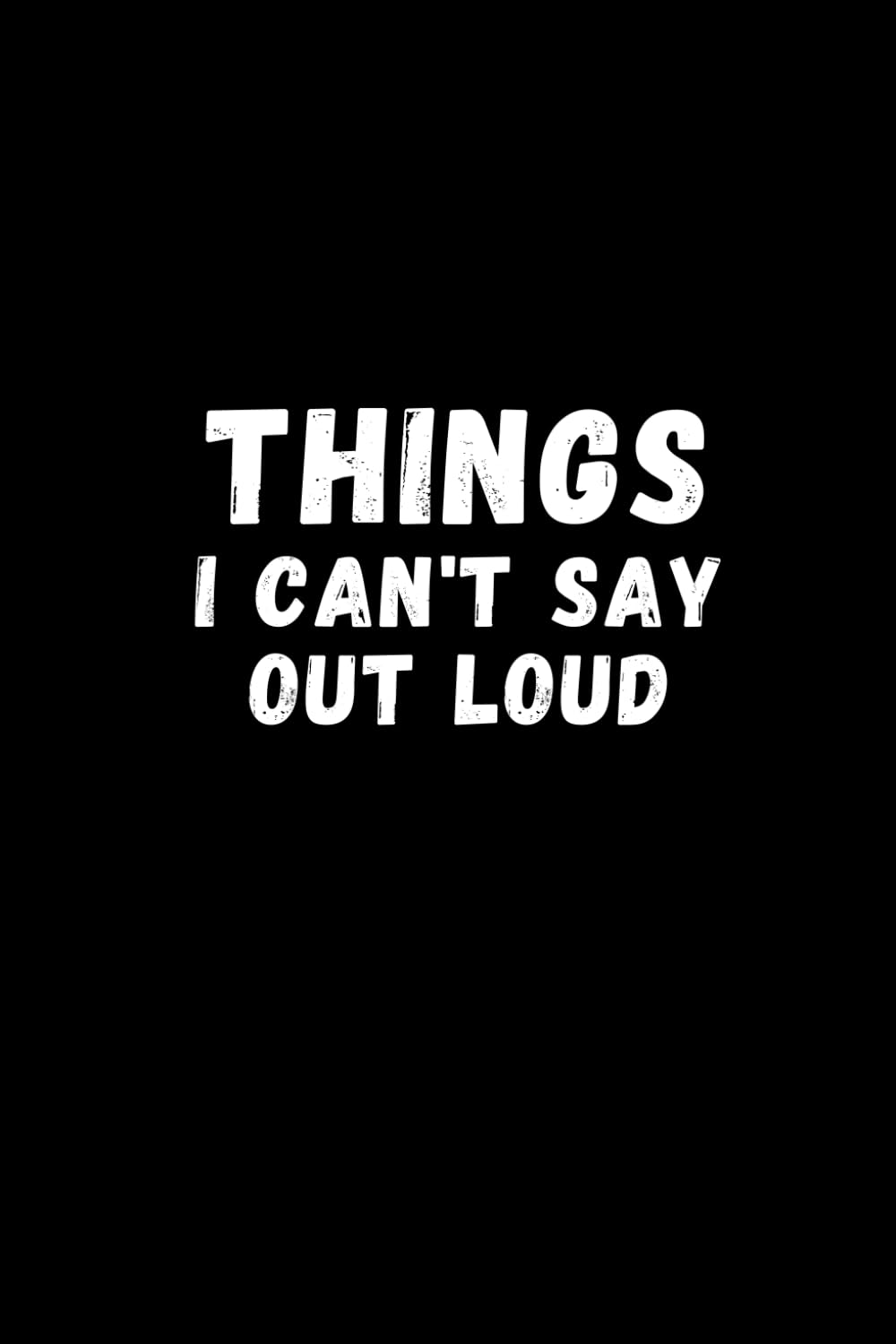 capítulo por capítulo baixar Things I can't say out loud: Black Humorous Notebook | Lined Journal with Funny Sayings on Cover | Sarcastic Humor Office