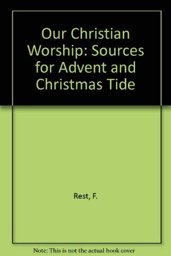 Our Christian Worship: Sources for Advent and Christmas Tide baixar livro de graça
