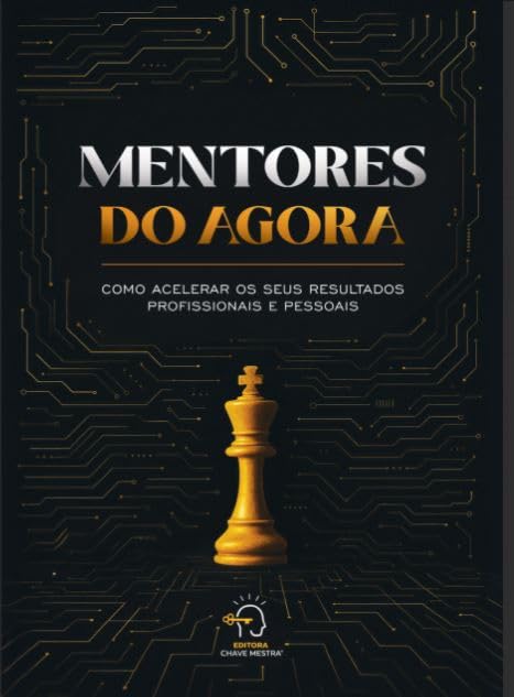 capítulo por capítulo baixar Mentores do agora: Como acelerar os seus resultados profissionais e pessoais