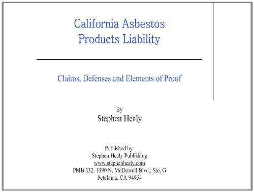 California Asbestos Products Liability: Claims, Defenses and Elements of Proof (English Edition) baixar livro de graça