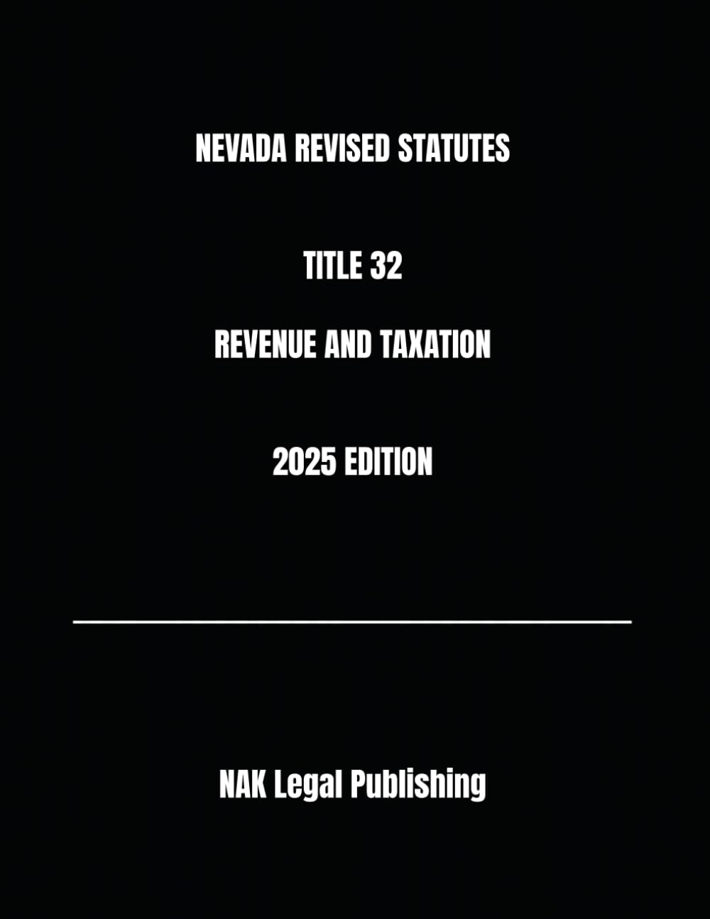 NEVADA REVISED STATUTES TITLE 32 REVENUE AND TAXATION 2025 EDITION