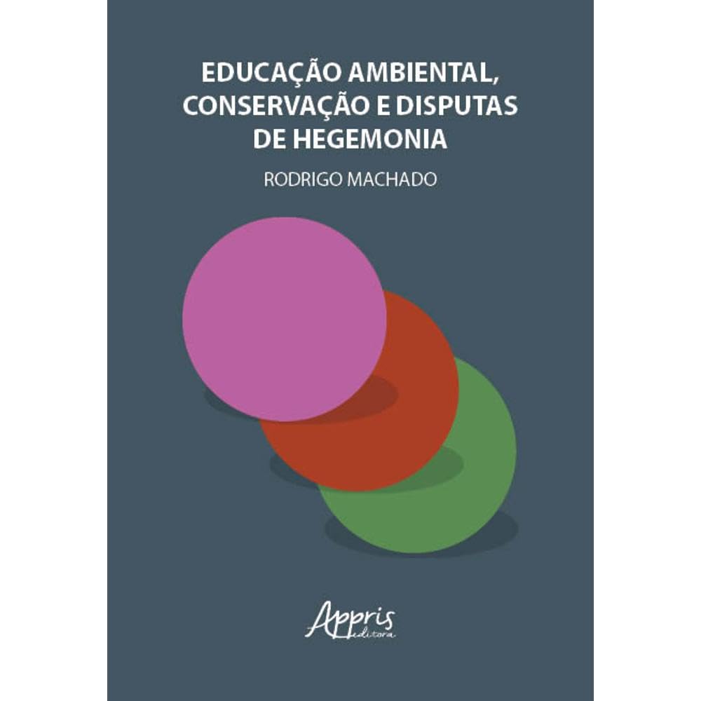 Educação ambiental, conservação e disputas de hegemonia