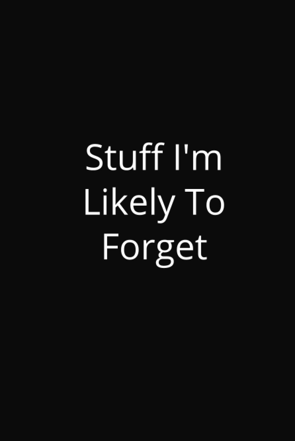 capítulo por capítulo baixar Stuff I’m Likely To Forget Notebook/ Journal with 150 College Ruled Pages for Kids and Teens 6" x 9" inch