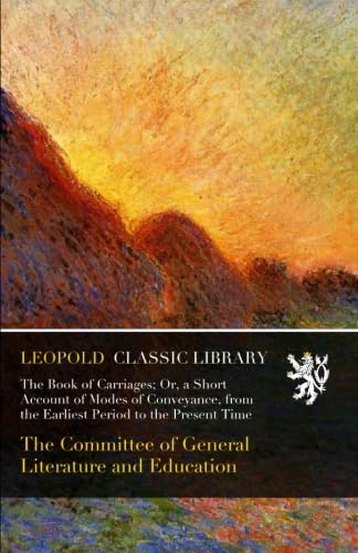 capítulo por capítulo baixar The Book of Carriages; Or, a Short Account of Modes of Conveyance, from the Earliest Period to the Present Time