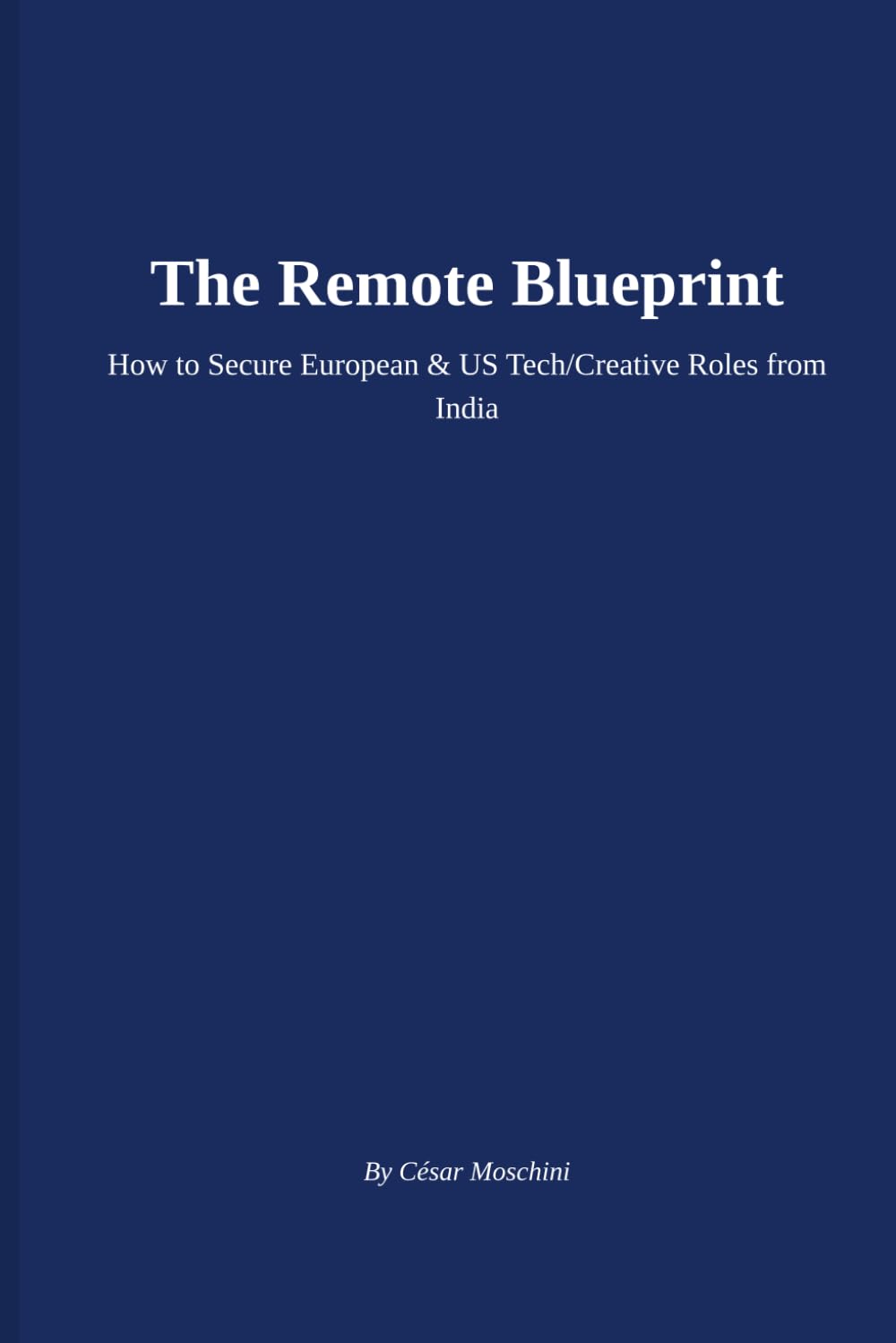 The Remote Blueprint: How to Secure European & US Tech/Creative Roles from India baixar o livro de graça