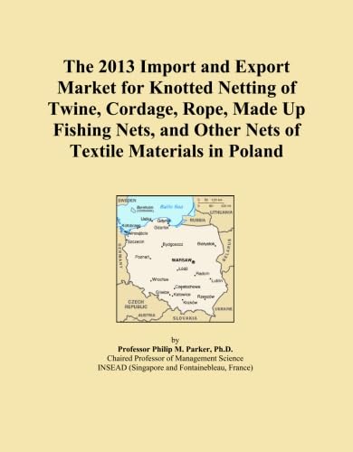capítulo por capítulo baixar The 2013 Import and Export Market for Knotted Netting of Twine, Cordage, Rope, Made Up Fishing Nets, and Other Nets of Textile Materials in Poland