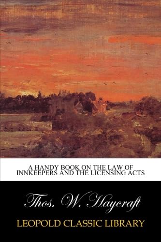 A handy book on the law of innkeepers and the licensing acts baixar o livro de graça