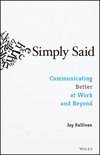 Simply Said: Communicating Better at Work and Beyond (English Edition) baixar livro de graça