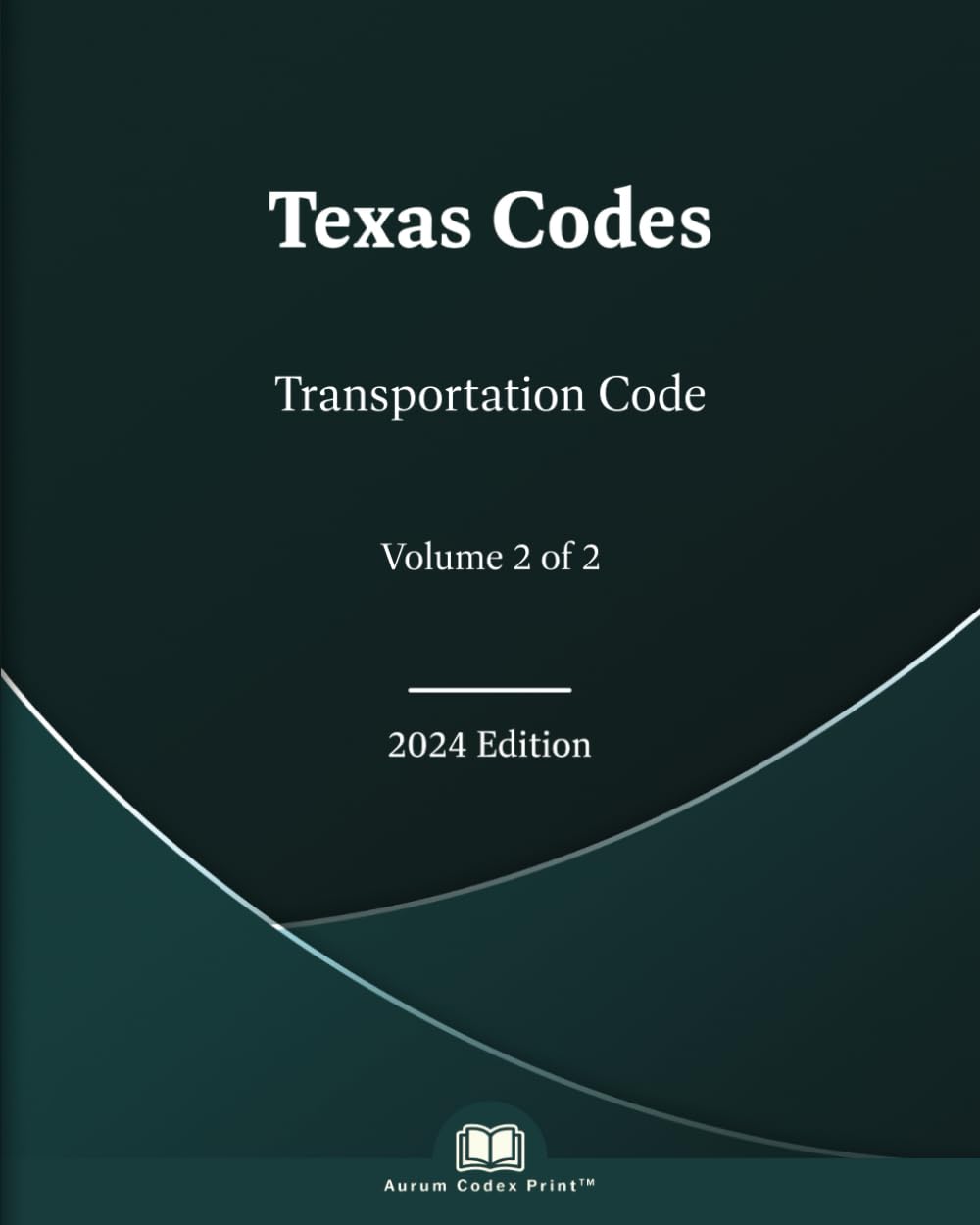 Texas Transportation Code 2024 Edition (Volume 2 of 2)
