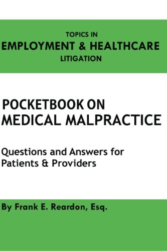 Pocketbook on Medical Malpractice: Questions and Answers for Patients and Providers (Topics in Employment and Healthcare Litigation) baixar o livro de graça