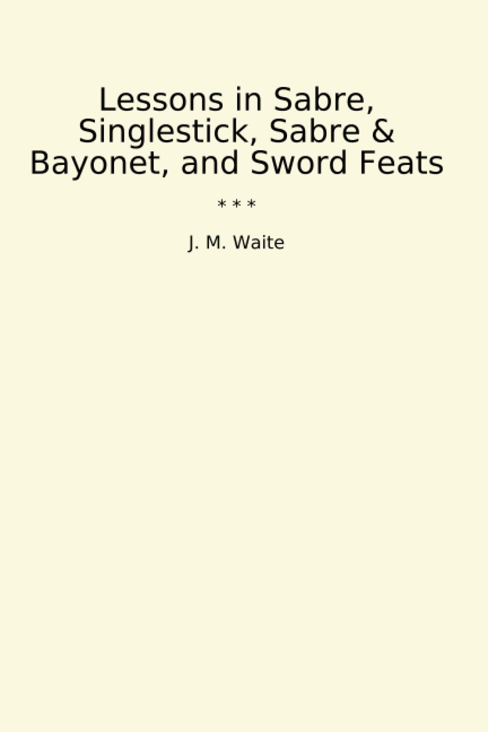 ler totalmente Lessons in Sabre, Singlestick, Sabre & Bayonet, and Sword Feats (Classic Books)
