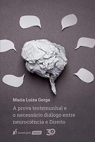 ler totalmente Prova Testemunhal E O Necessário Diálogo Entre Neurociência E Direito, A - 2020