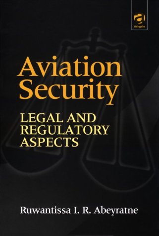 Aviation Security: Legal and Regulatory Aspects