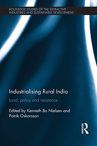 ler totalmente Industrialising Rural India: Land, policy and resistance (Routledge Studies of the Extractive Industries and Sustainable Development) (English Edition)