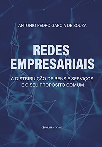 ler totalmente Redes Empresariais. A Distribuição de Bens e Serviços e o Seu Propósito.Comum