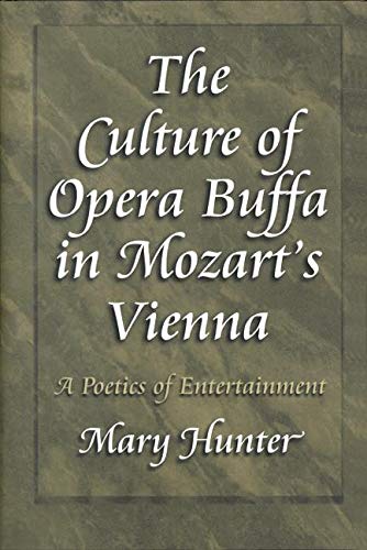 The Culture of Opera Buffa in Mozart's Vienna: A Poetics of Entertainment (Princeton Studies in Opera Book 13) (English Edition) baixar livro de graça