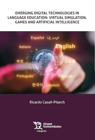 Emerging Digital Technologies in Language Education: Virtual Simulation, Games and Artificial Intelligence (Márgenes) (English Edition)