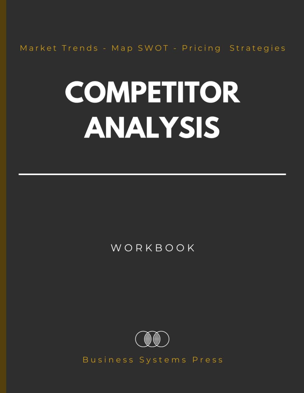 Competitor Analysis Workbook: A Professional Tracker to Log Market Trends, Map SWOT Insights, Record Pricing Strategies, and Analyze Competitive Positioning baixar o livro de graça