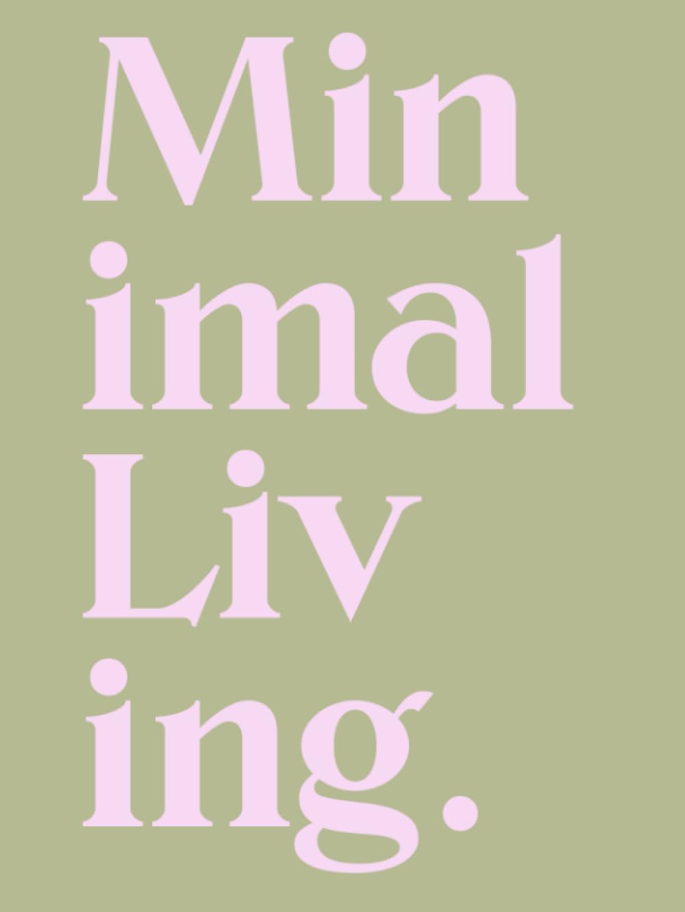 ler totalmente Minimal Living: An Art Decor Book for Modern Interior Design Display | Stacking for Coffee Table & Bookshelves | Home Decor and Interior Design | 300 Lined Pages
